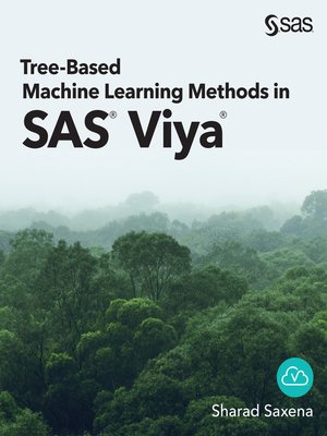 cover image of Tree-Based Machine Learning Methods in SAS Viya